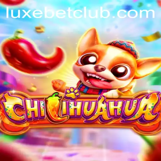 Discover the Thrills of CHILIHUAHUA: Luxe Bet Unleashed
