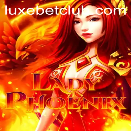 The Allure of LadyPhoenix: An In-depth Look at Luxe Bet and the Game's Intricacies