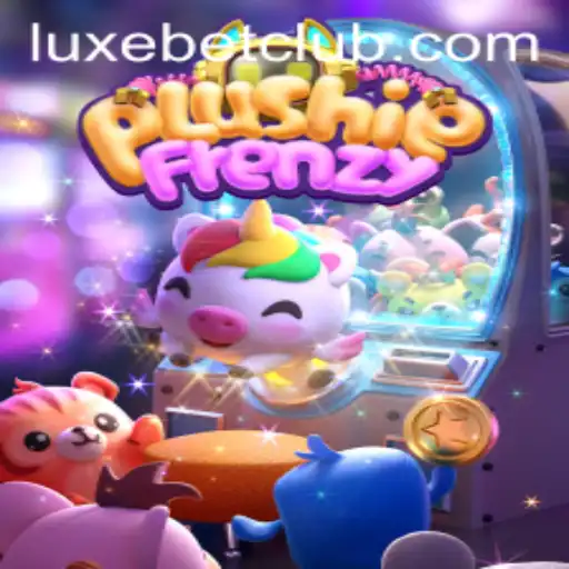 Dive into the World of PlushieFrenzy: A Luxe Bet Experience